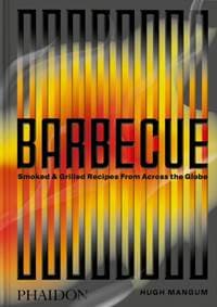 Barbecue - Hugh Mangum, Shana Liebman, Phaidon Press Ltd