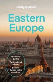 Lonely Planet Eastern Europe - Lonely Planet, Kata Fari, Mark Baker, Joel Balsam, Marc Di Duca, Peter Dragicevich, Anthony Ham, Anna Kaminski, Vesna Maric, Owen Morton, Lonely Planet Global Limited