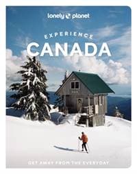 Lonely Planet Experience Canada - Lonely Planet, Carolyn B Heller, Jennifer Bain, Joel Balsam, Isabella Noble, Debbie Olsen, Kelsey Olsen, Darcy Rhyno, Brendan Sainsbury, Barbara Woolsey, Lonely Planet Global Limited