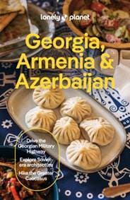 Lonely Planet Georgia, Armenia & Azerbaijan - Lonely Planet, Tom Masters, Joel Balsam, Jan Kowalski, Stephen Lioy, Lonely Planet Global Limited