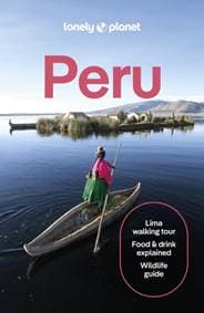 Lonely Planet Peru - Lonely Planet, Brendan Sainsbury, Harmony Difo, Steph Dyson, Alex Egerton, Victoria Gill, Vanessa Ramos, Agnes Rivera, Luke Waterson, Lonely Planet Global Limited