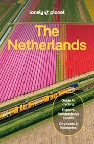 Lonely Planet The Netherlands - Lonely Planet, Barbara Woolsey, Guille Alvarez, Abigail Blasi, Mark Elliott, Catherine Le Nevez, Sara van Geloven, Lonely Planet Global Limited 1