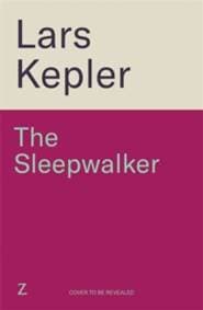 The Sleepwalker - Lars Kepler, Bonnier Books UK