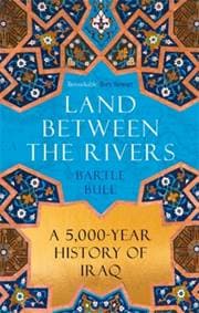 Land Between the Rivers - Bartle Bull, Atlantic Books 1