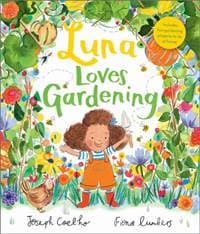 Luna Loves Gardening - Joseph Coelho, Andersen Press Ltd