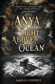 Anya and the Light Above the Ocean - Amelia Giudici, Andersen Press Ltd
