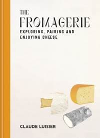 The Fromagerie - Claude Luisier, Octopus Publishing Group 1
