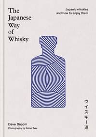 The Japanese Way of Whisky - Dave Broom, Octopus Publishing Group 1