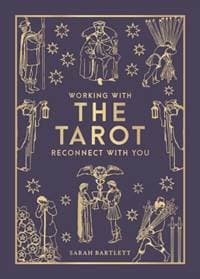 Working with the Tarot - Sarah Bartlett, Octopus Publishing Group 1