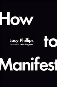 How to Manifest - Lacy Phillips, Ebury Publishing