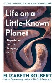 Life on a Little-Known Planet - Elizabeth Kolbert, Vintage Publishing 1