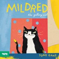 Mildred the Gallery Cat - Jono Ganz, Tate Publishing 1