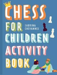 Chess For Children Activity Book - Sabrina Chevannes, Batsford Ltd