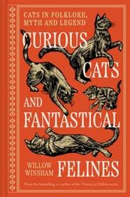 Curious Cats and Fantastical Felines - Willow Winsham, Batsford 1
