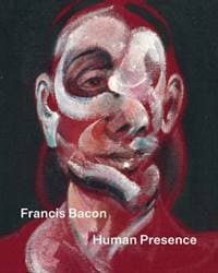 Francis Bacon: Human Presence - Martin Harrison, Carol Jacobi, John Maybury, Sophie Pretorius, Gegory Salter, Georgia Atienza, Tanya Bentley, National Portrait Gallery Publications