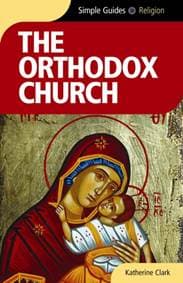 The Orthodox Church - Simple Guides - Katherine Clark, Kuperard 1