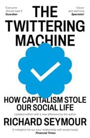 The Twittering Machine - Richard (Author) Seymour, The Indigo Press 1