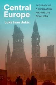 Central Europe - Luka Ivan Jukic, C Hurst & Co Publishers Ltd 1