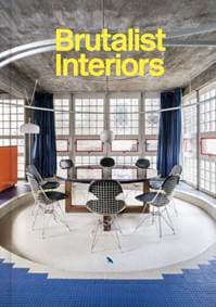 Brutalist Interiors - Blake Gopnik, Naomi Pollock, Gili Merin, Rixt Woudstra, Ljuba Slavkovic, Felix Torkar, Ewan Harrison, Blue Crow Media