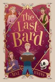 The Last Bard (HB) - Maz Evans, Chicken House Ltd