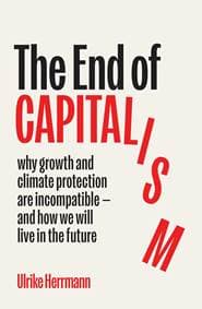 The End of Capitalism - Ulrike Herrmann, Scribe Publications