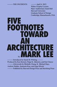 Five Footnotes Toward an Architecture - Mark Lee, Sternberg Press