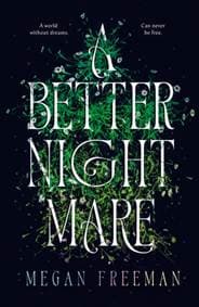 A Better Nightmare - Megan Freeman, Chicken House Ltd 1