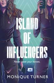 Island of Influencers - Monique Turner, Chicken House Ltd 1