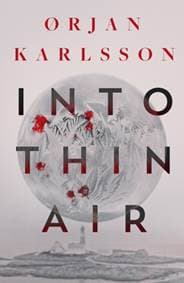 Into Thin Air - Orjan Karlsson, Orenda Books