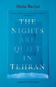 The Nights Are Quiet in Tehran - Shida Bazyar, Scribe Publications 1