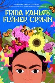 Frida Kahlos Flower Crown - Nydia Armendia-Sanchez, Cameron & Company Inc 1