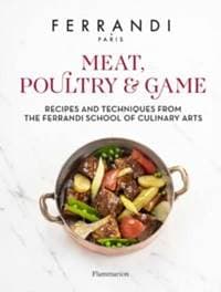 Meat, Poultry & Game - Ferrandi Paris, Editions Flammarion