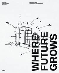 Where Future Grows - Jan Teunen Teunen, Christoph Quarch, Niggli Verlag 1