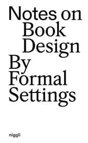 Notes on Book Design - Amanda-Li Kollberg, Siri Lee Lindskrog, Niggli Verlag 1