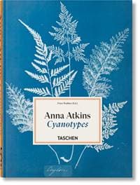 Anna Atkins Cyanotypes. - Peter Walther, Taschen GmbH