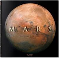 Mars. Photographs from the NASA Archives - Emily Lakdawalla, James L. Green, Margaret Weitekamp, Nikki Giovanni, Rob Manning, Taschen GmbH 1