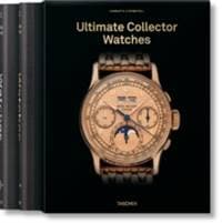 Ultimate Collector Watches - Charlotte & Peter Fiell, TASCHEN, Taschen GmbH