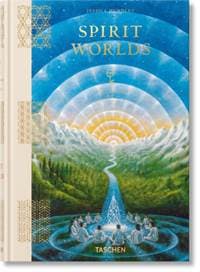 Spirit Worlds. The Library of Esoterica - Jessica Hundley, Taschen GmbH 1