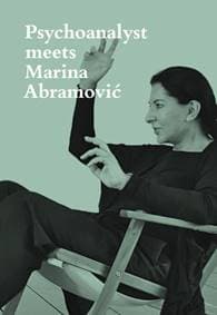 Psychoanalyst Meets Marina Abramovic - Marina Abramovic, Jeannette Fischer, Scheidegger und Spiess AG, Verlag 1