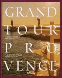 Grand Tour Provence - Tim Labenda, Hannes-Vincent Krause, teNeues Publishing UK Ltd 1