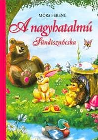 Nagyhatalmú sündisznócska (Maďarská verzia) - FONI-BOOK