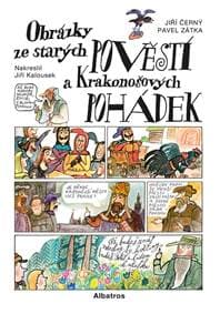 Obrázky ze starých pověstí a Krakonošových pohádek - Ondřej Müller, Pavel Zátka, Jiří Černý 1
