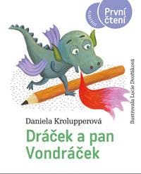 Dráček a pan Vondráček - Daniela Krolupperová 1