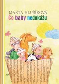 Čo baby nedokážu, 2. vydanie. - Hlušíková Marta 1