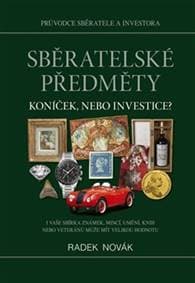 Sběratelské předměty Koníček, nebo investice? - Radek Novák