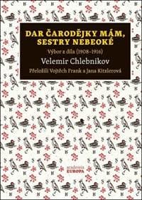 Dar čarodějky mám, sestry nebeoké - Velemir Chlebnikov 1