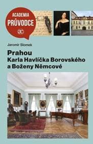 Prahou Karla Havlíčka Borovského a Boženy Němcové - Jaromír Slomek