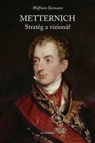 Metternich Stratég a vizionář - Wolfram Siemann 1