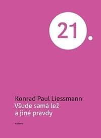 Všude samá lež a jiné pravdy - Konrad Paul Liessmann 1