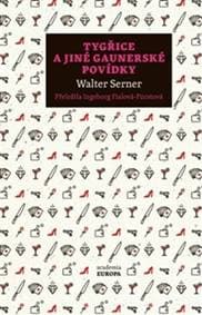 Tygřice a jiné gaunerské povídky - Walter Serner 1